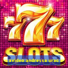 xvideo andressa urac